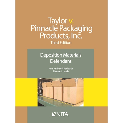 预订 Taylor v. Pinnacle Packaging Products, Inc.: Deposition Materials, Defendant (NITA) 3rd Edition Taylor 诉 Pinnacle
