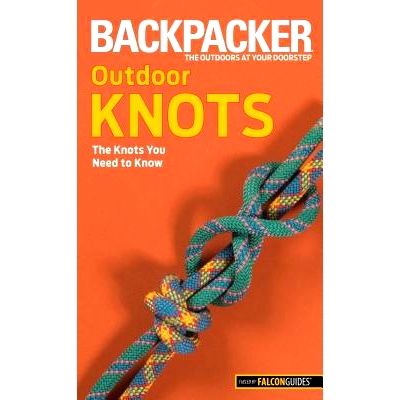 预订 Backpacker magazine’s Outdoor Knots: The Knots You Need To Know, First Edition: 9780762756513