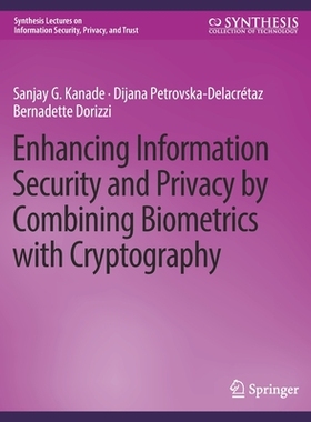 预订 Enhancing Information Security and Privacy by Combining Biometrics with Cryptography