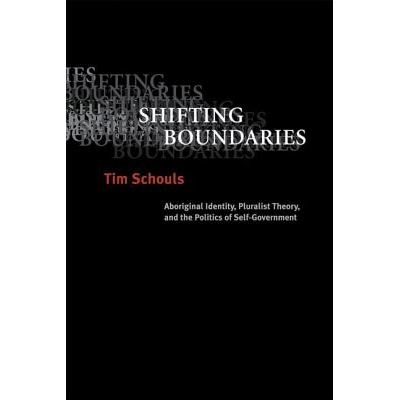 预订 Shifting Boundaries: Aboriginal Identity, Pluralist Theory, and the Politics of Self-Government (Revised): 97807748