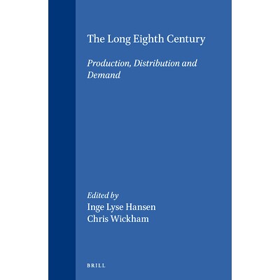 预订 The Long Eighth Century: Production, Distribution and Demand 漫长的八世纪：生产、分配和需求: 9789004117235