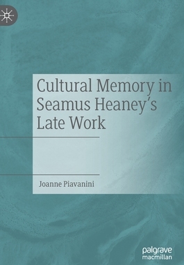 【预订】Cultural Memory in Seamus Heaney’s Late Work