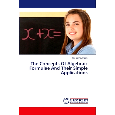 预订 The Concepts Of Algebraic Formulae And Their Simple Applications: 9786207640577