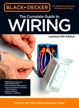 预订 Black & Decker the Complete Guide to Wiring Updated 8th Edition: Current with 2020-2023 Electrical Codes: 978076037