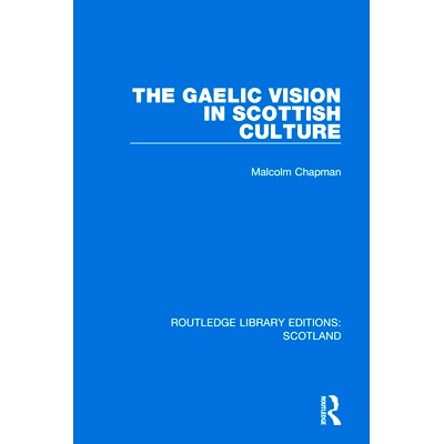 预订 The Gaelic Vision in Scottish Culture 苏格兰文化中的盖尔人愿景（重印版）: 9781032070193