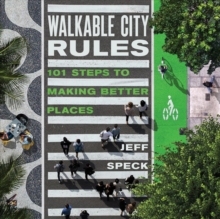 【预订】Walkable City Rules: 101 Steps to Making Better Places 9781610918985