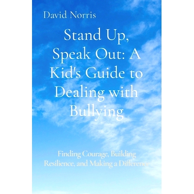 预订 Stand Up, Speak Out: A Kid’s Guide to Dealing with Bullying: Finding Courage, Building Resilience, and Making a Di
