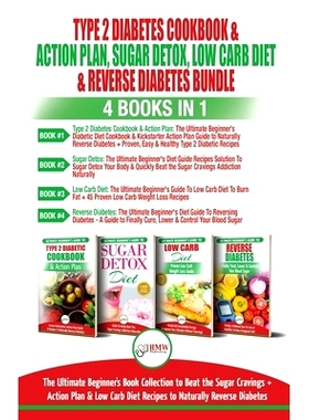 预订 Type 2 Diabetes Cookbook & Action Plan, Sugar Detox, Low Carb Diet & Reverse Diabetes - 4 Books in 1 Bundle: The Ul