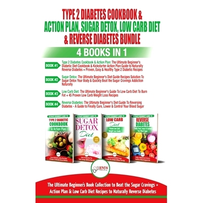 预订 Type 2 Diabetes Cookbook & Action Plan, Sugar Detox, Low Carb Diet & Reverse Diabetes - 4 Books in 1 Bundle: The Ul