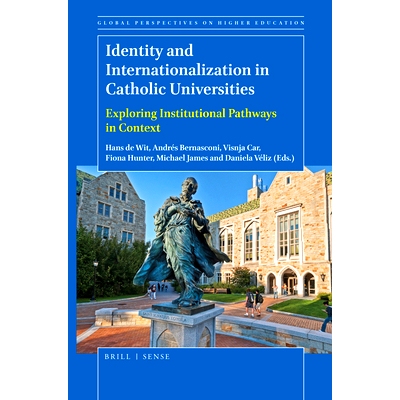 预订 Identity and Internationalization in Catholic Universities: Exploring Institutional Pathways in Context 天主教大学