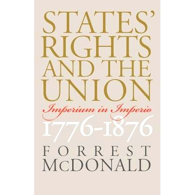 预订 States’ Rights and the Union: Imperium in Imperio, 1776-1876: 9780700612277