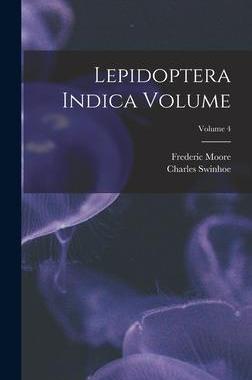 [预订]Lepidoptera Indica Volume; Volume 4 9781016869324