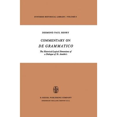 预订 Commentary on De Grammatico: The Historical-Logical Dimensions of a Dialogue of St. Anselm’s: 9789401021197