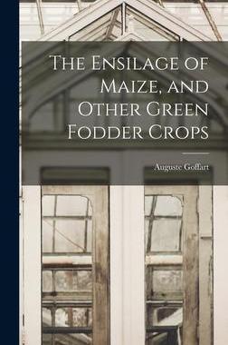 [预订]The Ensilage of Maize, and Other Green Fodder Crops 9781017170658