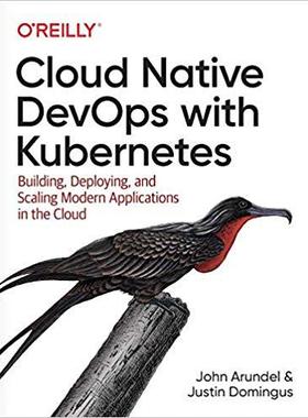 【预售】Cloud Native Devops with Kubernetes: Building, Deploying, and Scaling Modern Applications in the Cloud