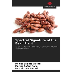 预订 Spectral Signature of the Bean Plant: Its relationship with biophysical parameters in different doses of nitrogen