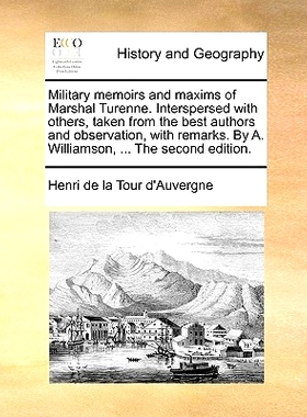 预订 Military Memoirs and Maxims of Marshal Turenne. Interspersed with Others, Taken from the Best Authors and Observati