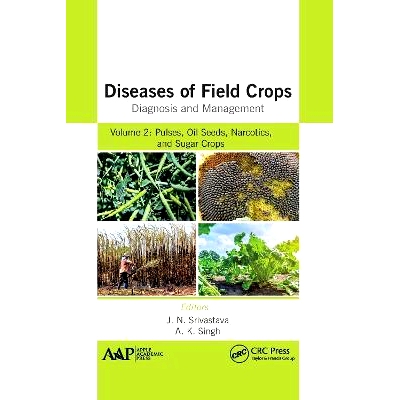 预订 Diseases of Field Crops Diagnosis and Management: Volume 2: Pulses, Oil Seeds, Narcotics, and Sugar Crops 大田作物