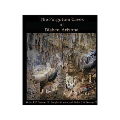 [预订]Forgotten Caves of Bisbee, Arizona: A Review of the History and Genesis of These Unique Features 9780692876862