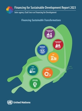 预订 Report of the Inter-agency Task Force on Financing for Development 2023: Financing for Sustainable Development Repo