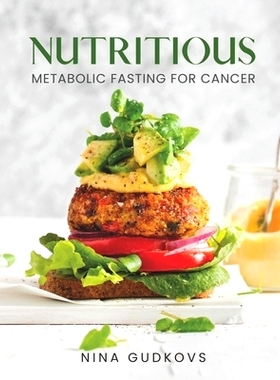 预订 Nutritious: Metabolic Fasting for Cancer: 9798397854368