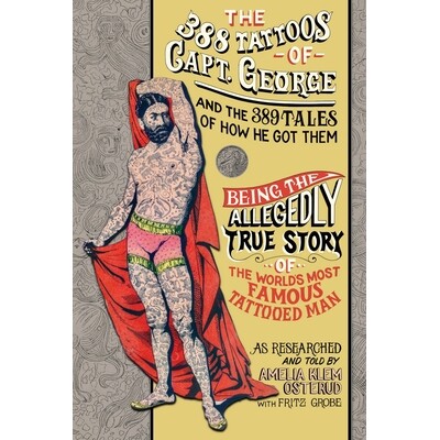 预订 The 388 Tattoos of Captain George and the 389 Tales of How He Got Them: Being the Allegedly True Story of the World