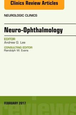 【预订】Neuro-Ophthalmology, An Issue of Neurologic Clinics