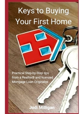预订 Keys to Buying Your First Home: Practical Tips from a Licensed Realtor(R) and Mortgage Loan Originator: 97983287918