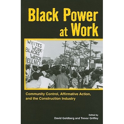 预订 Black Power at Work: Community Control, Affirmative Action, and the Construction Industry: 9780801474316