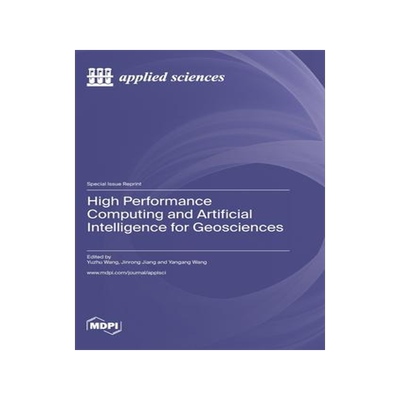 [预订]High Performance Computing and Artificial Intelligence for Geosciences 9783036581804