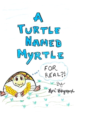 预订 A Turtle Named Myrtle (For Real?!): 9781489706201
