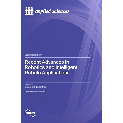 预订 Recent Advances in Robotics and Intelligent Robots Applications: 9783725812943