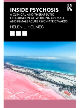 预订 Inside Psychosis: A clinical and therapeutic exploration of working on male and female acute psychiatric wards 精神