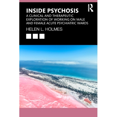 预订 Inside Psychosis: A clinical and therapeutic exploration of working on male and female acute psychiatric wards 精神