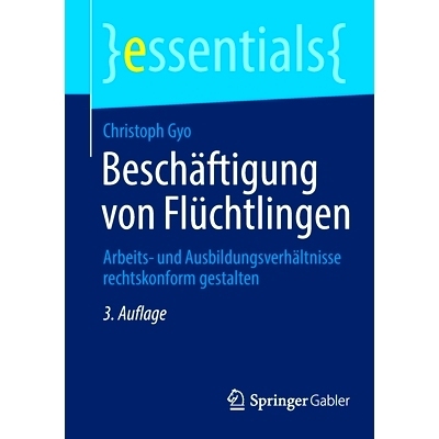 预订 Beschäftigung von Flüchtlingen: Arbeits- und Ausbildungsverhältnisse rechtskonform gestalten: 9783658378554