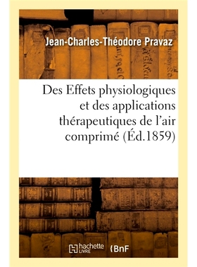 预订 Des Effets Physiologiques Et Des Applications Therapeutiques de L’Air Comprime 压缩空气的生理作用和*应用: 97820