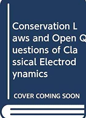 【预订】Conservation Laws and Open Questions of Classical Electrodynamics