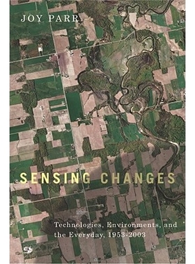 预订 Sensing Changes: Technologies, Environments, and the Everyday, 1953-2003 感受变化：技术、环境与日常事物 1953-2003 (