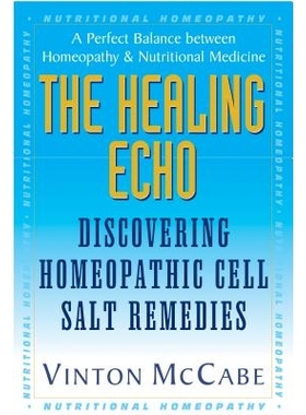 预订 Healing Echo: Discovering Homeopathic Cell Salt Remedies: 9781681626338
