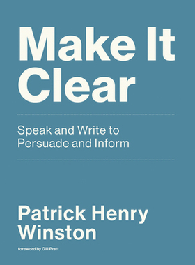 现货 Make It Clear: Speak and Write to Persuade and Inform