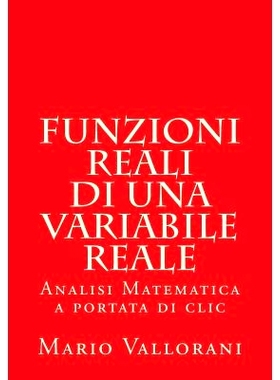预订 Funzioni reali di una variabile reale: Analisi Matematica a portata di clic: 9781503100558