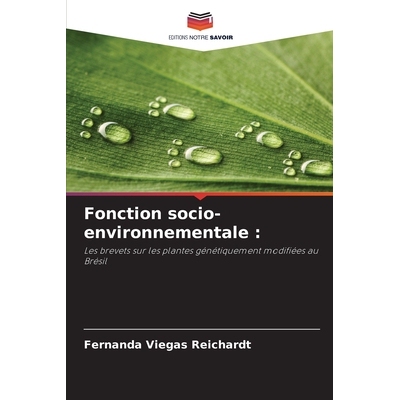 预订 Fonction socio-environnementale: Les brevets sur les plantes génétiquement modifiées au Brésil: 9786209164835