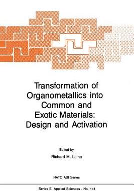 预订 Transformation of Organometallics into Common and Exotic Materials: Design and Activation