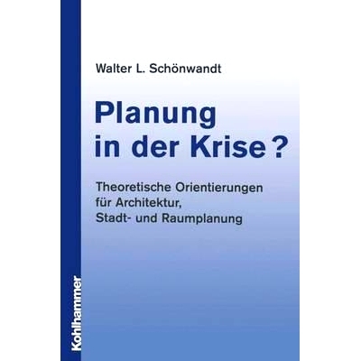 预订 Planung in der Krise?: Theoretische Orientierungen für Architektur, Stadt- und Raumplanung: 9783834816351