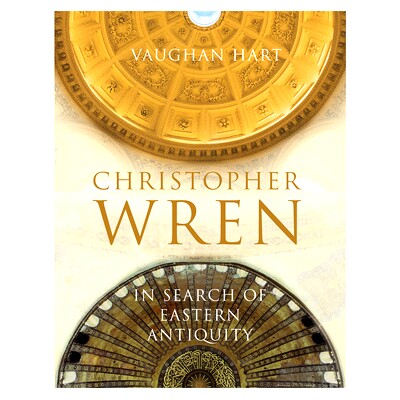 预订 Christopher Wren: In Search of Eastern Antiquity 克里斯托弗·雷恩 -寻找东方古风格: 9781913107079