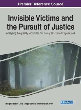 [预订]Invisible Victims and the Pursuit of Justice: Analyzing Frequently Victimized Yet Rarely Discussed P 9781799873488