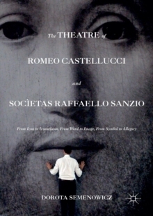 【预订】The Theatre of Romeo Castellucci and Socìetas Raffaello Sanzio 9781349954056