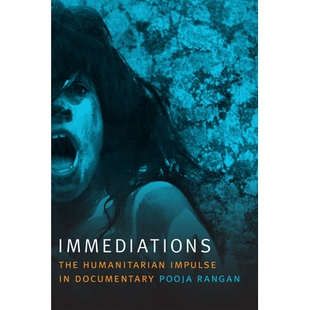 预订 Immediations: The Humanitarian Impulse in Documentary 纪录片中的人道主义冲动(平装)(丛书): 9780822363712