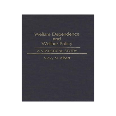 [预订]Welfare Dependence and Welfare Policy 9780313261756