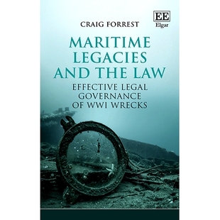 Wwi and Law the Wrecks 9781784717247 Legal Effective 预订 Governance Maritime Legacies 海事遗产和法律